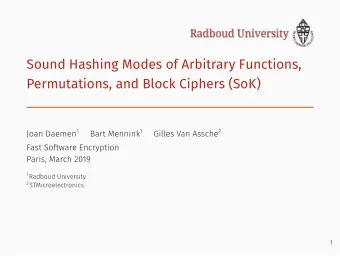 Sound Hashing Modes of Arbitrary Functions,  Permutations, and Block Ciphers (SoK) Joan Daemen 1