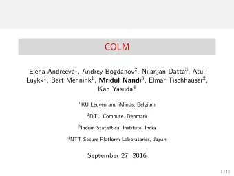 COLM Elena Andreeva 1 , Andrey Bogdanov 2 , Nilanjan Datta 3 , Atul Luykx 1 , Bart Mennink 1 ,