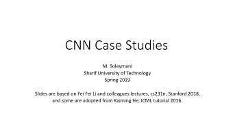 CNN Case Studies  M. Soleymani  Sharif University of Technology  Spring 2019  Slides are based on