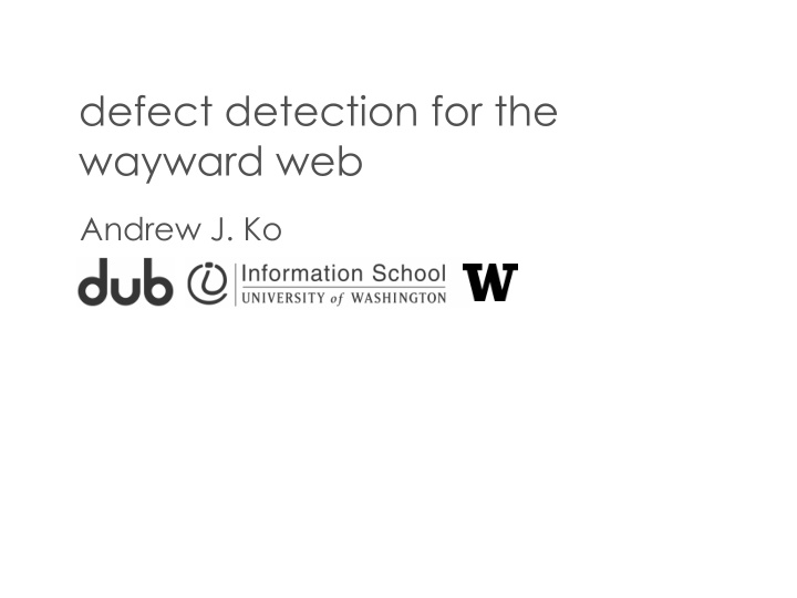 defect detection for the wayward web