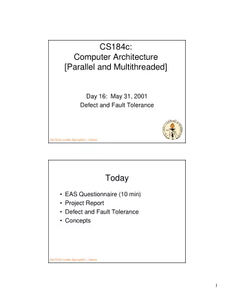 CS184c:  Computer Architecture  [Parallel and Multithreaded]  Day 16:  May 31, 2001  Defect and