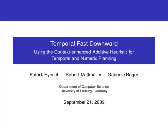 Temporal Fast Downward  Using the Context-enhanced Additive Heuristic for  Temporal and Numeric