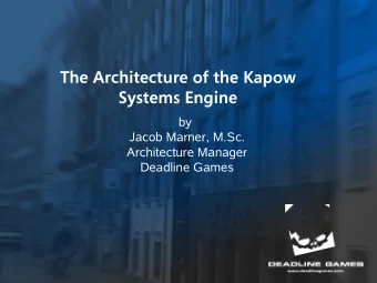 The Architecture of the Kapow  Systems Engine  by  Jacob Marner, M.Sc.  Architecture Manager