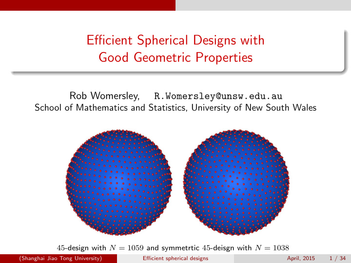 efficient spherical designs with good geometric properties