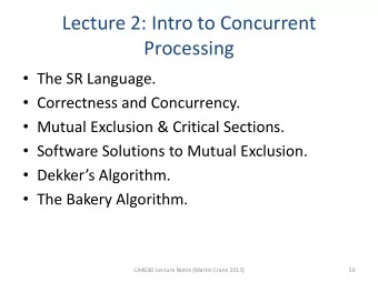 Lecture 2: Intro to Concurrent  Processing  The SR Language.  Correctness and Concurrency.