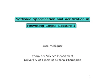 Software Specification and Verification in  Rewriting Logic: Lecture 1  Jos  e Meseguer  Computer