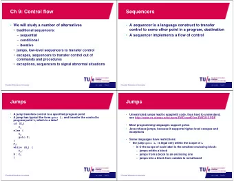 Ch 9: Control flow  Sequencers  We will study a number of alternatives  A sequencer is a