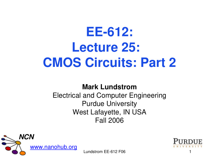 ee 612 lecture 25 cmos circuits part 2