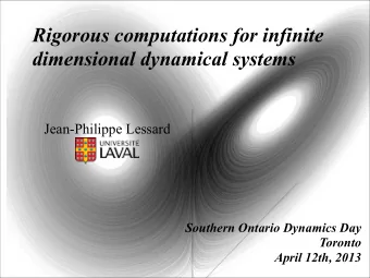 Rigorous computations for infinite  dimensional dynamical systems  Jean-Philippe Lessard  Southern