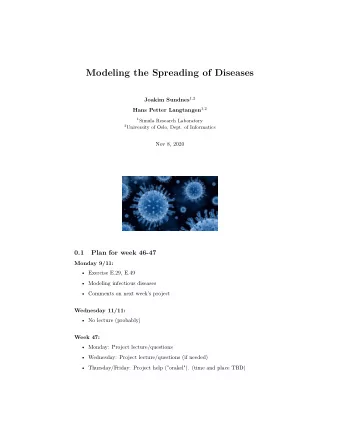 Modeling the Spreading of Diseases Joakim Sundnes 1 , 2 Hans Petter Langtangen 1 , 2 1 Simula