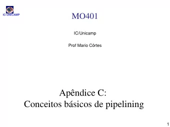 Apndice C:  Conceitos bsicos de pipelining  1  Tpicos IC-UNICAMP  Funcionamento bsico