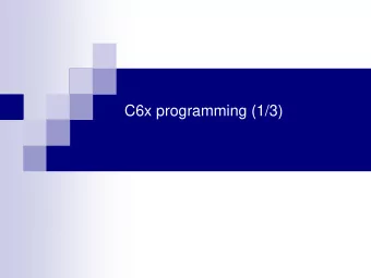 C6x programming (1/3)  C6x code  development  Programming levels  C (for the C/C++ compiler)