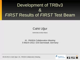 Development of TRBv3  &amp; FIRST Results of FIRST Test Beam  Cahit Uur  Helmholtz-Institut Mainz