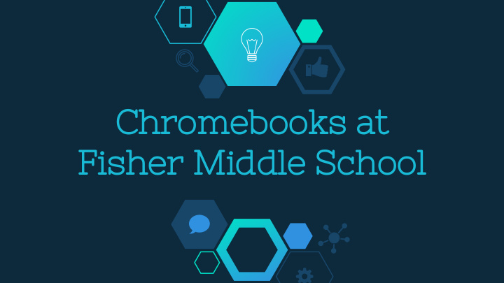 chromebooks at fisher middle school welcome