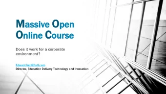 Anan  ant Agr  grawal,  al, CEO  EO edX  edX  Where  Online  Open/Limited  Online  Who  Enrollment