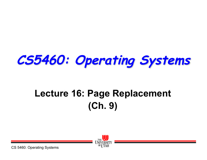 cs5460 operating systems lecture 16 page replacement ch 9