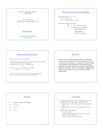 Virtual Memory - III   Effective Access Time (EAT) EAT = (1  p ) x memory access + p x (page