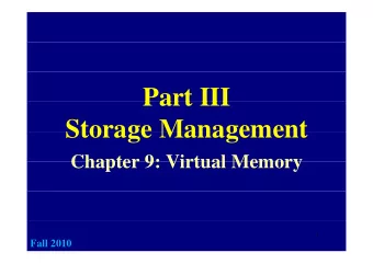 Part III  Part III  Storage Management  Storage Management  Chapter 9: Virtual Memory  Chapter 9: