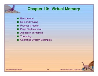 Chapter 10:  Virtual Memory  Background  Demand Paging  Process Creation  Page