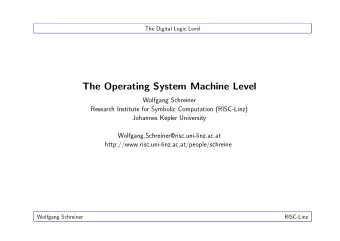 The Operating System Machine Level  Wolfgang Schreiner  Research Institute for Symbolic Computation