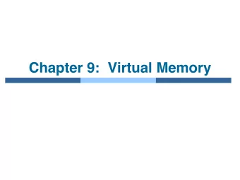 Chapter 9:  Virtual Memory  Chapter 9:  Virtual Memory    Background    Demand Paging