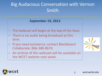 Big Audacious Conversation with Vernon  Smith  September 19, 2013  The webcast will begin at the