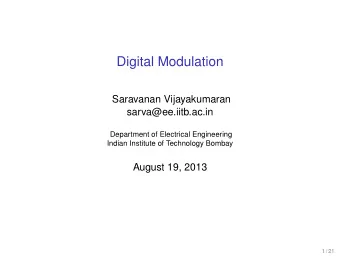 Digital Modulation  Saravanan Vijayakumaran  sarva@ee.iitb.ac.in  Department of Electrical
