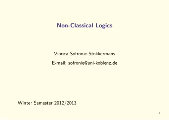 Non-Classical Logics  Viorica Sofronie-Stokkermans  E-mail: sofronie@uni-koblenz.de  Winter