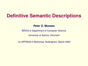 Definitive Semantic Descriptions  Peter D. Mosses  BRICS &amp; Department of Computer Science