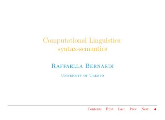 Computational Linguistics:  syntax-semantics  Raffaella Bernardi  University of Trento  Contents