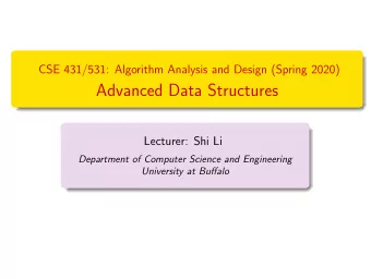 Advanced Data Structures  Lecturer: Shi Li  Department of Computer Science and Engineering