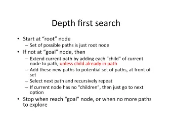 Depth  first  search    Start  at  root  node    Set  of