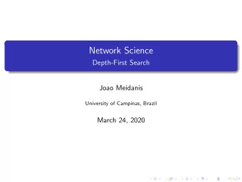 Network Science  Depth-First Search  Joao Meidanis  University of Campinas, Brazil  March 24, 2020