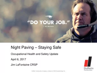 Night Paving  Staying Safe  Occupational Health and Safety Update  April 6, 2017  Jim LaFontaine