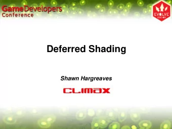 Deferred Shading  Shawn Hargreaves  Overview   Dont bother with any lighting while drawing