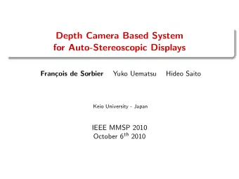 Depth Camera Based System  for Auto-Stereoscopic Displays  Fran  cois de Sorbier  Yuko Uematsu