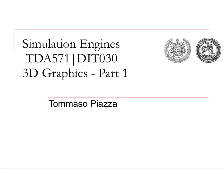 simulation engines tda571 dit030 3d graphics part 1
