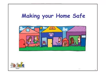 Making your Home Safe  Information provided by:  Supported by:  1