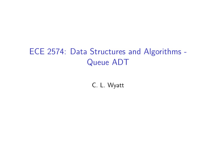 ece 2574 data structures and algorithms queue adt