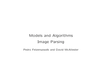 Models and Algorithms  Image Parsing  Pedro Felzenszwalb and David McAllester  Lightest Derivation