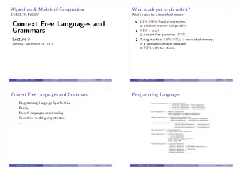 Context Free Languages and  1  constant memory computation.  Grammars NFA + stack  2  context