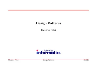 Design Patterns  Massimo Felici  Massimo Felici  Design Patterns  2011  c  1  Design Patterns