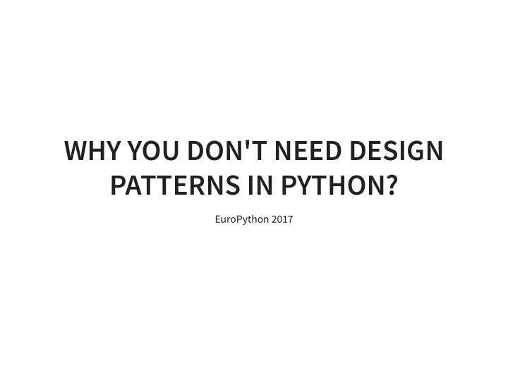 why you don t need design patterns in python