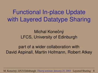 Functional In-place Update  with Layered Datatype Sharing  Michal Kone  cn  y  LFCS, University