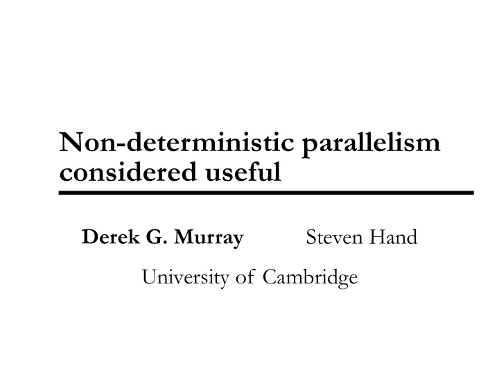non deterministic parallelism considered useful