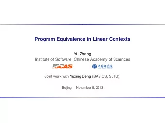 Program Equivalence in Linear Contexts  Yu Zhang  Institute of Software, Chinese Academy of