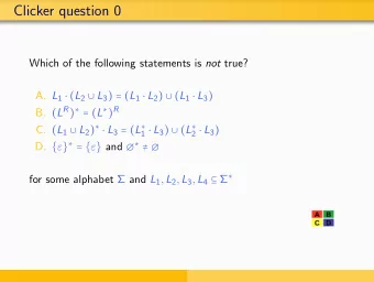 Clicker question 0 Which of the following statements is not true? A. L 1  ( L 2  L 3 ) = ( L