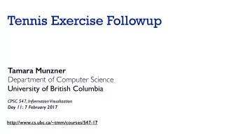 Tennis Exercise Followup  Tamara Munzner  Department of Computer Science  University of British
