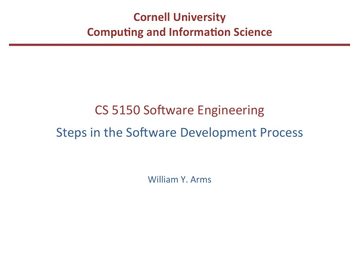 cs 5150 so ware engineering steps in the so ware