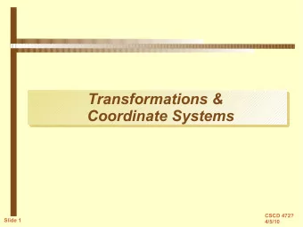 Transformations &amp;  Transformations &amp;  Coordinate Systems  Coordinate Systems  CSCD 472?